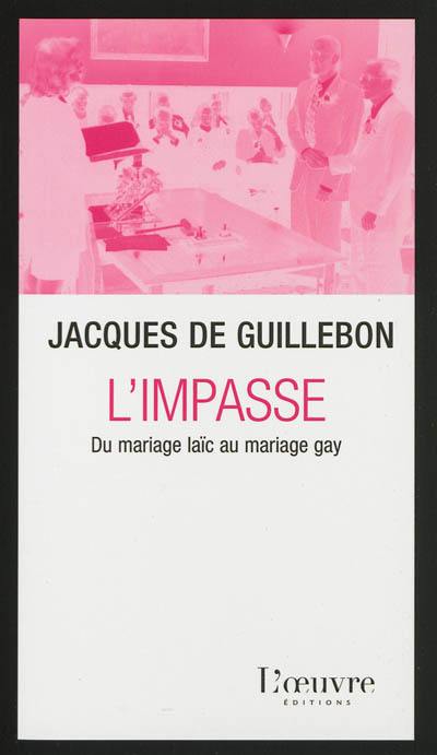 L'impasse : du mariage laïc au mariage gay