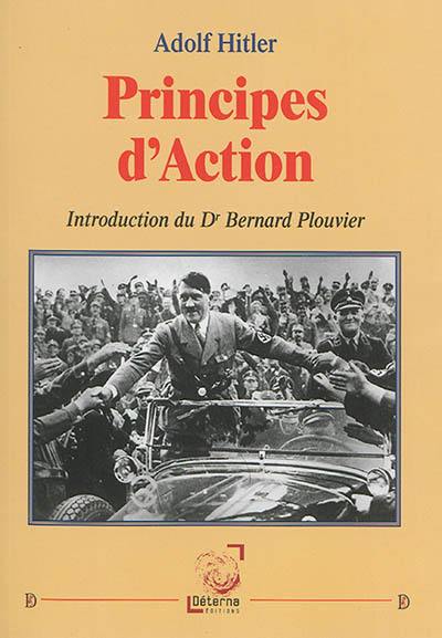 Principes d'action : huit discours intégraux d'Adolf Hitler prononcés en 1933-1936