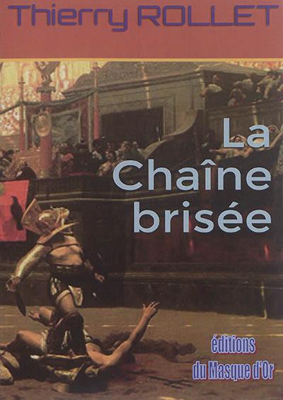 La chaîne brisée : roman historique. La mirmillonne : nouvelle