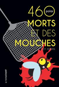 460 morts et des mouches : polar