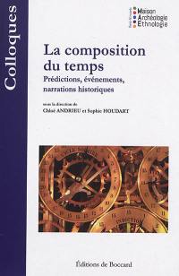 La composition du temps : prédictions, événements, narrations historiques