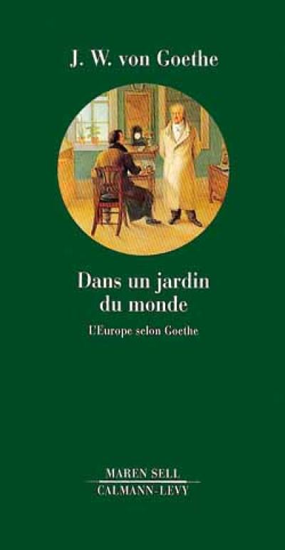 Dans un jardin du monde : l'Europe selon Goethe