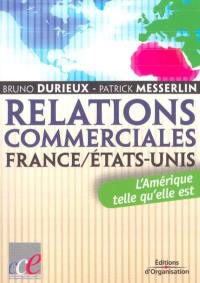 Relations commerciales France-États-Unis : l'Amérique telle qu'elle est