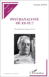 Psychanalyste où es-tu ?