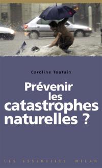 Prévenir les catastrophes naturelles ?