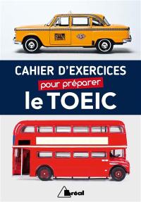 Cahier d'exercices pour préparer le TOEIC