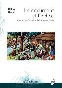 Le document et l'indice : apprendre l'histoire de l'école au lycée