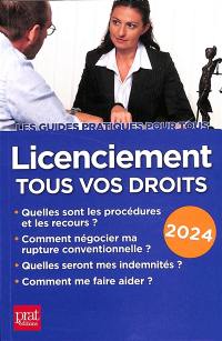 Licenciement, tous vos droits : 2024