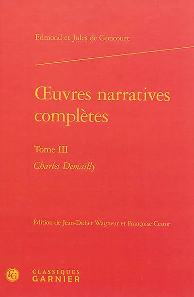 Oeuvres narratives complètes. Vol. 3. Charles Demailly