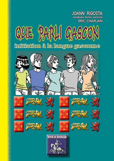 Que parli gascon : initiation à la langue gasconne