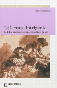 La lecture intrigante : la Bible appliquée à vingt situations de vie