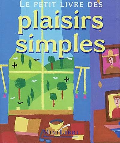 Le petit livre des plaisirs simples