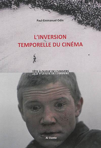 L'inversion temporelle du cinéma : tête à queue de l'univers