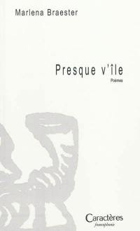 Presque v'île : poèmes