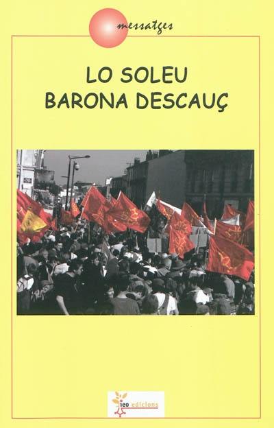 Lo soleu barona descauç : causida de tèxtes per la Lenga d'Òc