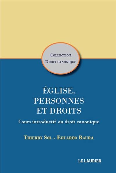 Eglises, personnes et droits : cours introductif au droit canonique