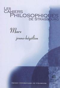 Cahiers philosophiques de Strasbourg (Les), n° 41. Marx, jeune-hégélien