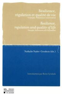 Résilience, régulation et qualité de vie : concepts, évaluation et intervention. Resilience, regulation and quality of life : concepts, assesment and intervention