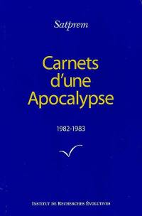 Carnets d'une apocalypse. Vol. 3. 1982-1983