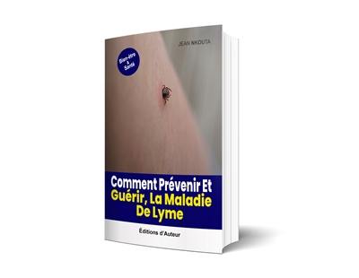 Comment Prévenir Et Guérir, La Maladie De Lyme