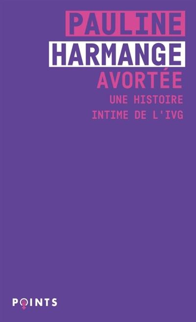 Avortée : une histoire intime de l'IVG