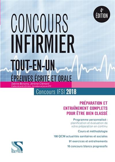 Concours infirmier, tout-en-un : épreuves écrite et orale, concours IFSI 2018 : préparation et entraînement complets pour être bien classé