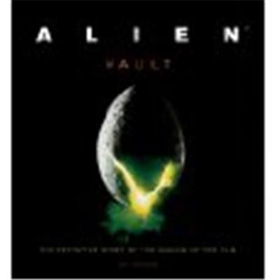 Alien Vault The Definite Story of Making a Film