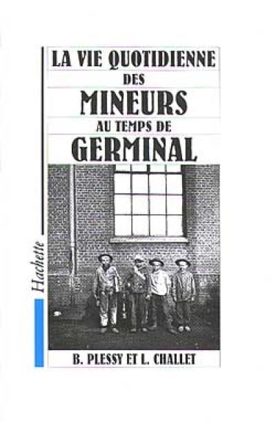 La Vie quotidienne des mineurs au temps de Germinal