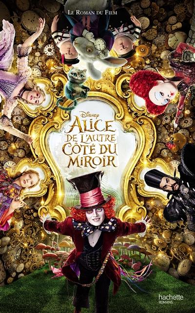 Alice de l'autre côté du miroir : le roman du film