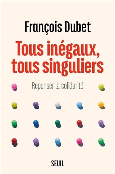 Tous inégaux, tous singuliers : repenser la solidarité