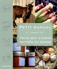 Petit manuel à l'usage de ceux qui vivent retirés du monde