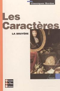 Les caractères : chapitres I à VII et IX à XVI : extraits, chapitres VIII et IX : texte intégral