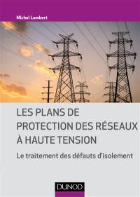 Les plans de protection des réseaux à haute tension : le traitement des défauts d'isolement