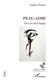 Peau-aime : Eros en terre happy