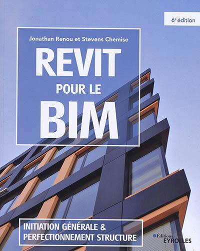 Revit pour le Bim : initiation générale & perfectionnement structure