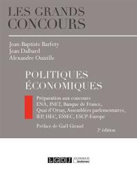 Politiques économiques : préparation aux concours : ENA, INET, Banque de France, Quai d'Orsay, Assemblées parlementaires, IEP, HEC, ESSEC, ESCP-Europe