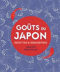 Goûts du Japon : recettes & rencontres