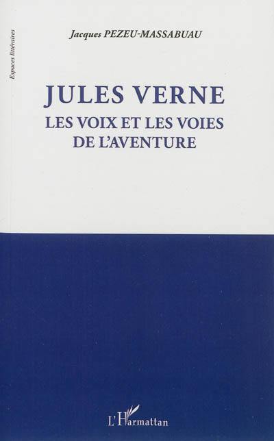 Jules Verne : les voix et les voies de l'aventure