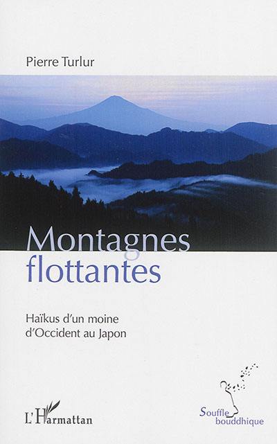 Montagnes flottantes : haïkus d'un moine d'Occident au Japon