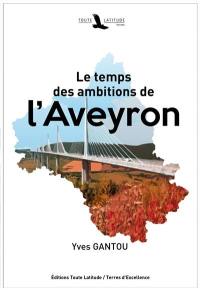 Le temps des ambitions de l'Aveyron