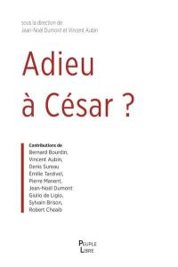 Adieu à César ?