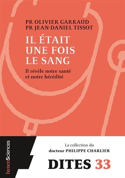 Il était une fois le sang : il révèle notre santé et notre hérédité