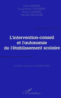 L'intervention-conseil et l'autonomie de l'établissement scolaire