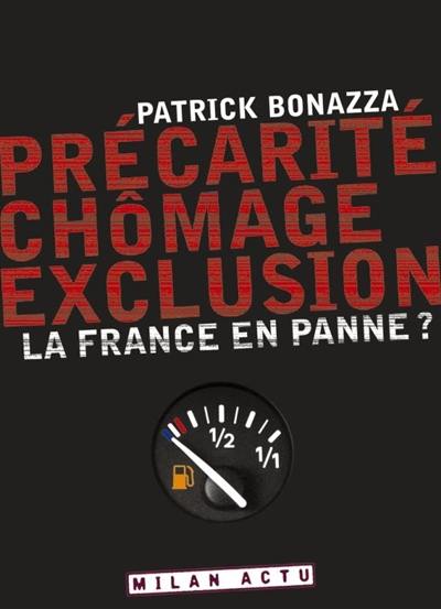 Précarité, chômage, exclusion : la France en panne ?