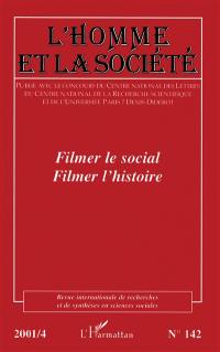 Homme et la société (L'), n° 142. Filmer le social, filmer l'histoire