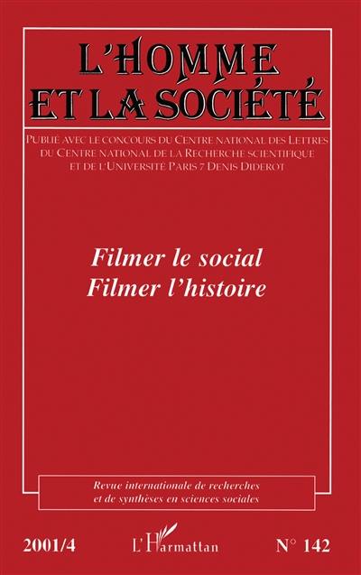 Homme et la société (L'), n° 142. Filmer le social, filmer l'histoire