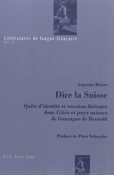 Dire la Suisse : quête d'identité et vocation littéraire dans Cités et pays suisses de Gonzague de Reynold