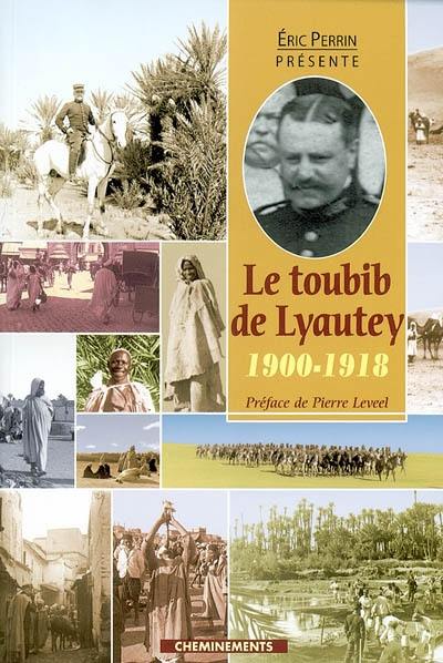 Le toubib de Lyautey : 1900-1918