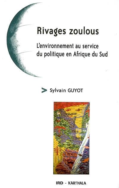 Rivages zoulous : l'environnement au service du politique en Afrique du Sud