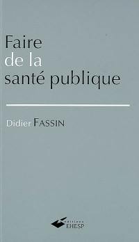 Faire de la santé publique